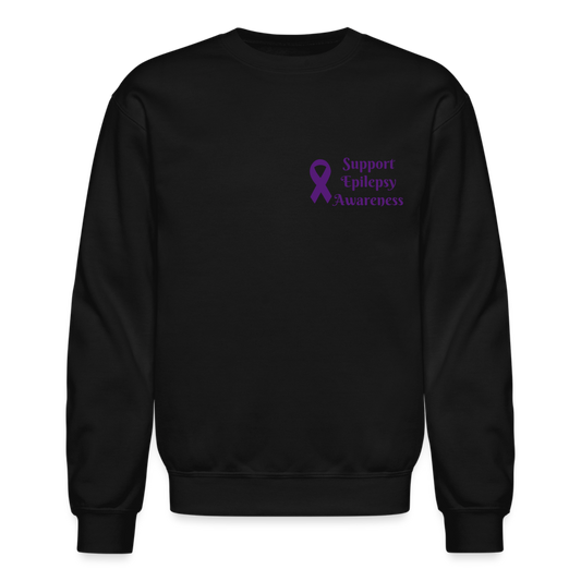 Crewneck Sweatshirt-Support Epilepsy Awareness-You don't know how strong you are until being strong is the only choice you have! - black