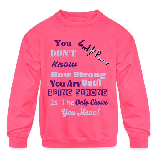 Kids' Crewneck Sweatshirt -Girl power-You don't know how strong you are! - neon pink